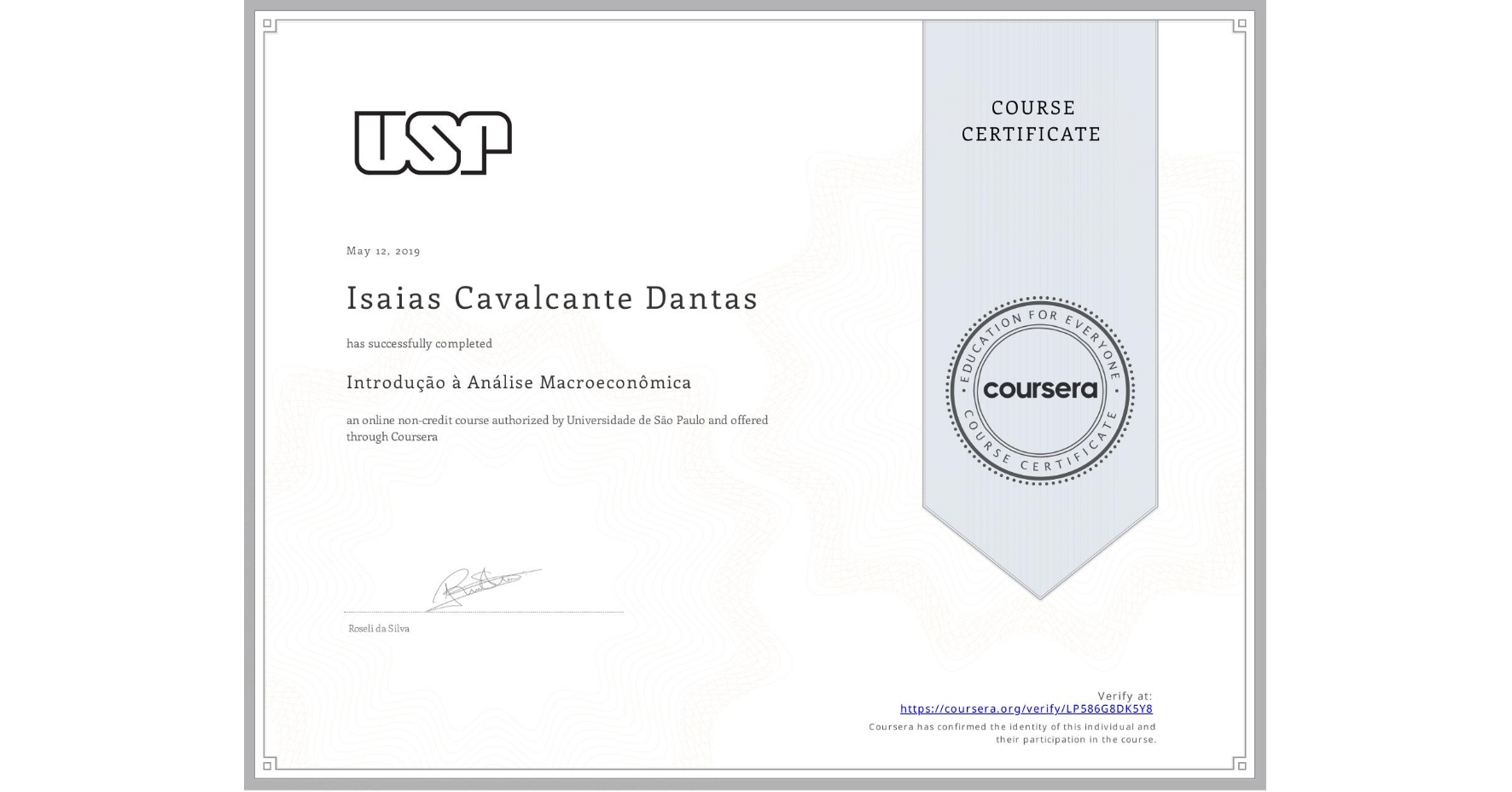 View certificate for Isaias Cavalcante Dantas, Introdução à Análise Macroeconômica, an online non-credit course authorized by Universidade de São Paulo and offered through Coursera