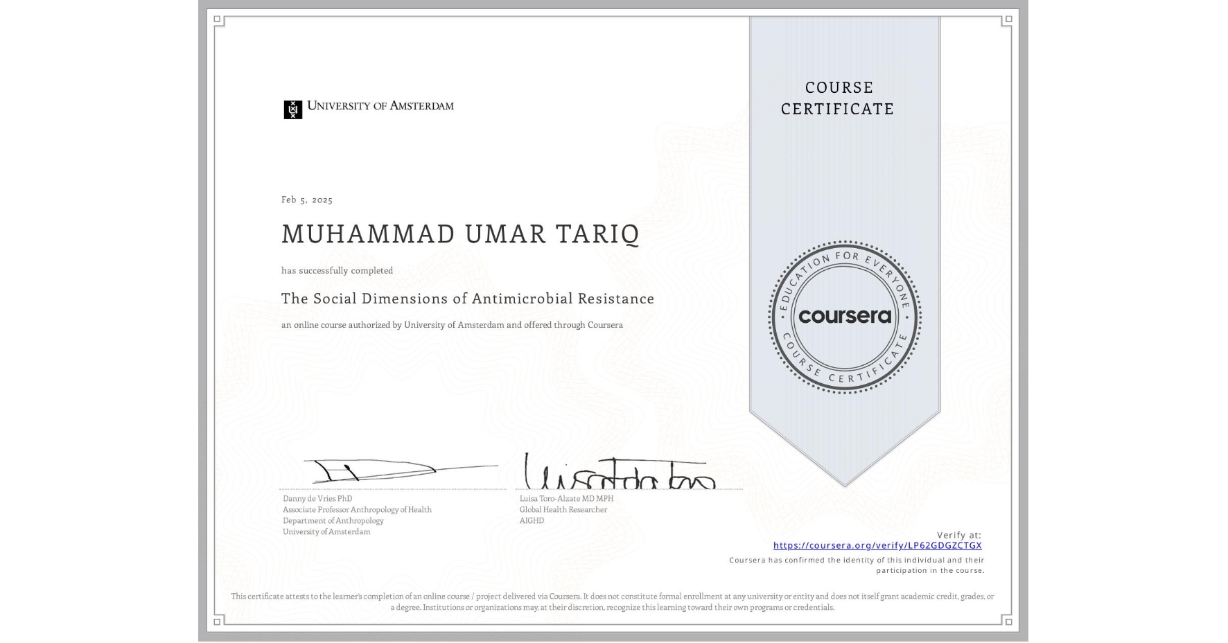 View certificate for MUHAMMAD UMAR TARIQ, The Social Dimensions of Antimicrobial Resistance, an online non-credit course authorized by University of Amsterdam and offered through Coursera