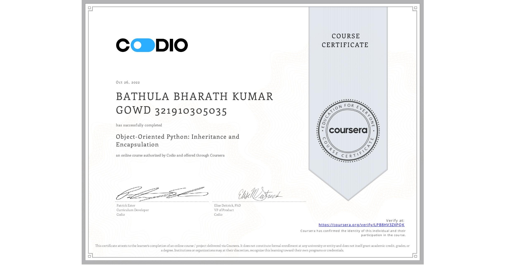 View certificate for BATHULA BHARATH KUMAR GOWD 321910305035, Object-Oriented Python: Inheritance and Encapsulation, an online non-credit course authorized by Codio and offered through Coursera