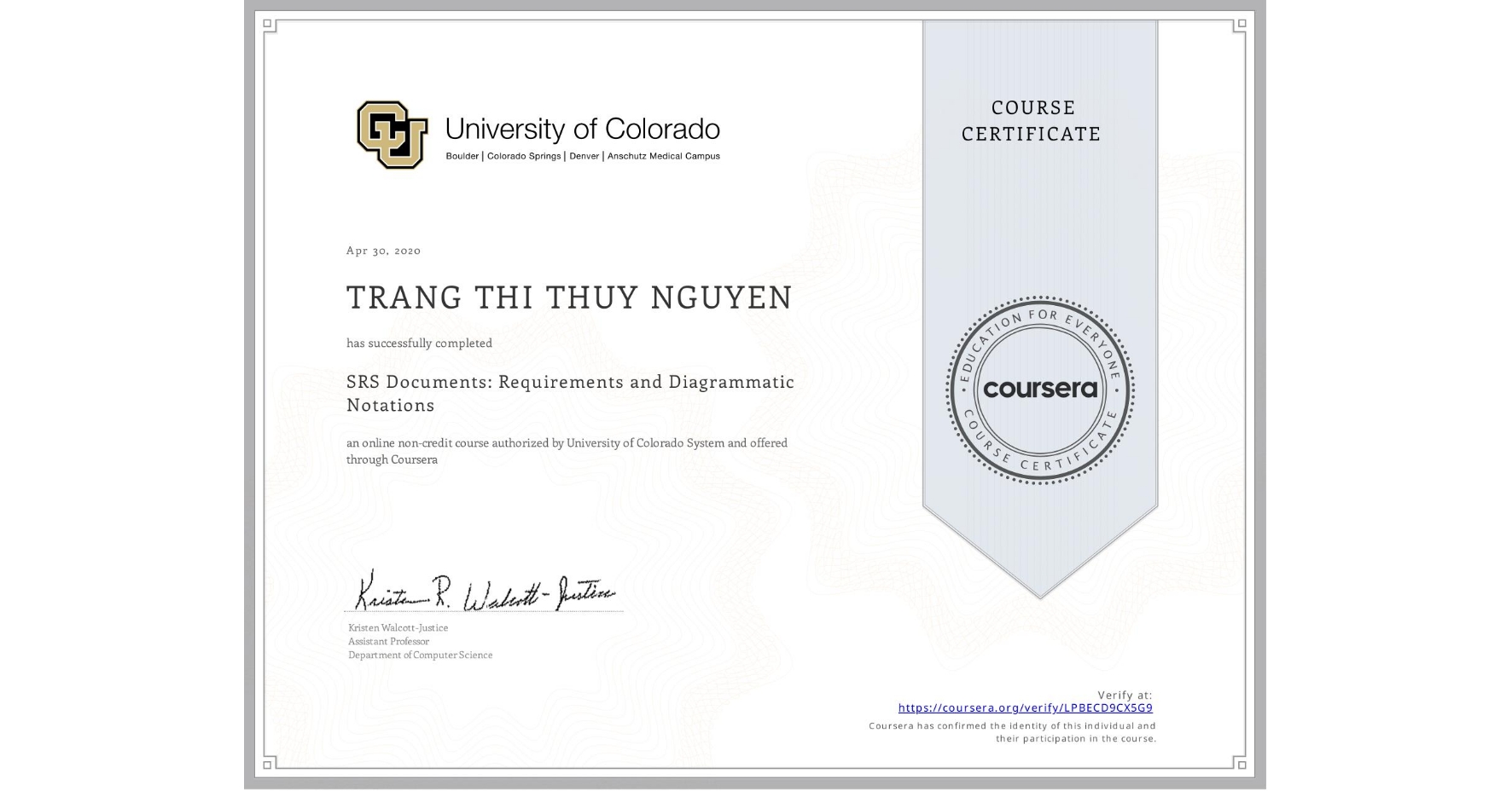 View certificate for TRANG THI THUY NGUYEN, SRS Documents: Requirements and Diagrammatic Notations, an online non-credit course authorized by University of Colorado System and offered through Coursera