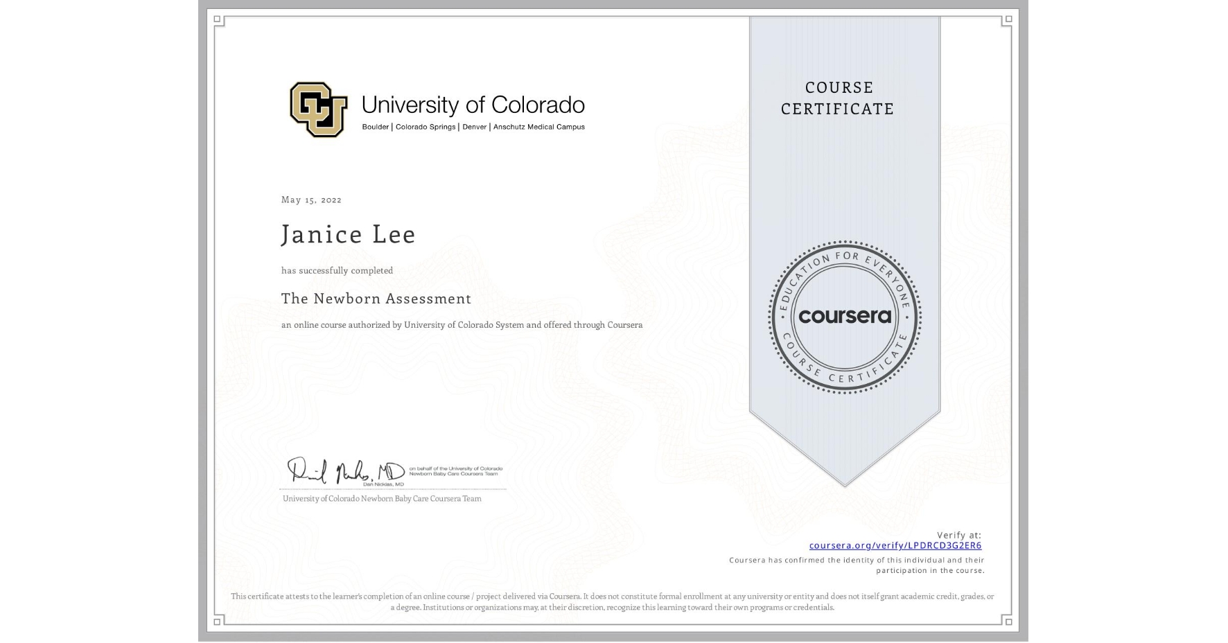View certificate for Janice Lee, The Newborn Assessment, an online non-credit course authorized by University of Colorado System and offered through Coursera