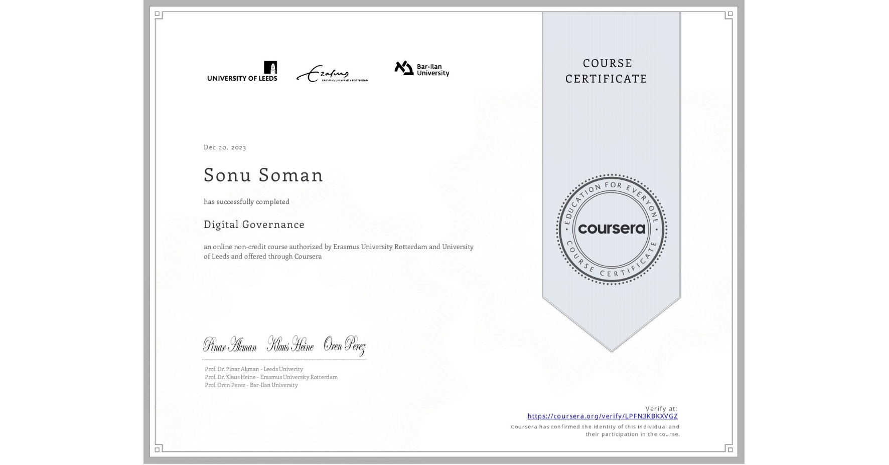 View certificate for Sonu Soman, Digital Governance, an online non-credit course authorized by Erasmus University Rotterdam & University of Leeds and offered through Coursera
