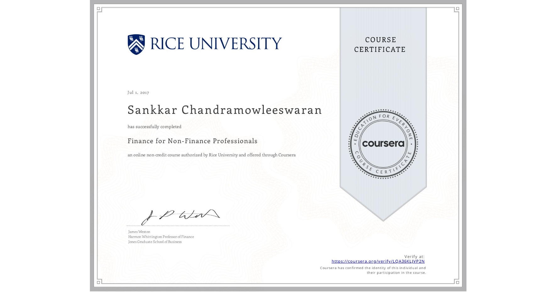View certificate for Sankkar Chandramowleeswaran, Finance for Non-Finance Professionals, an online non-credit course authorized by Rice University and offered through Coursera