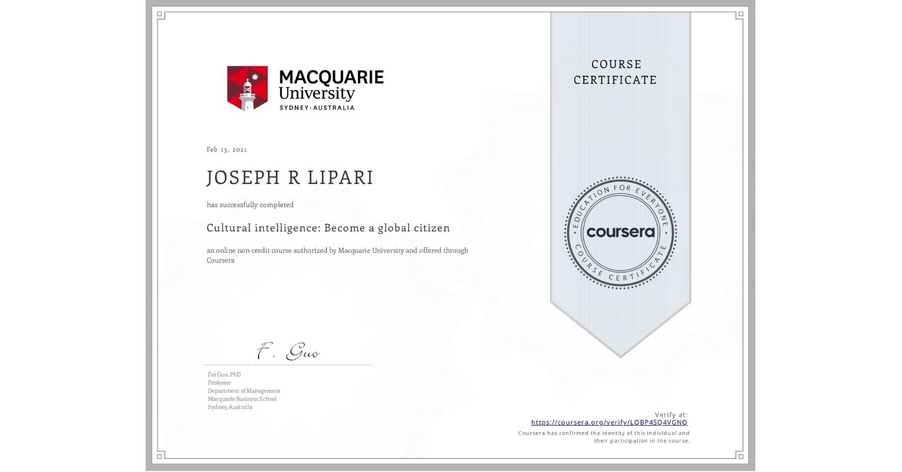 View certificate for JOSEPH R LIPARI, Cultural intelligence: Become a global citizen, an online non-credit course authorized by Macquarie University and offered through Coursera