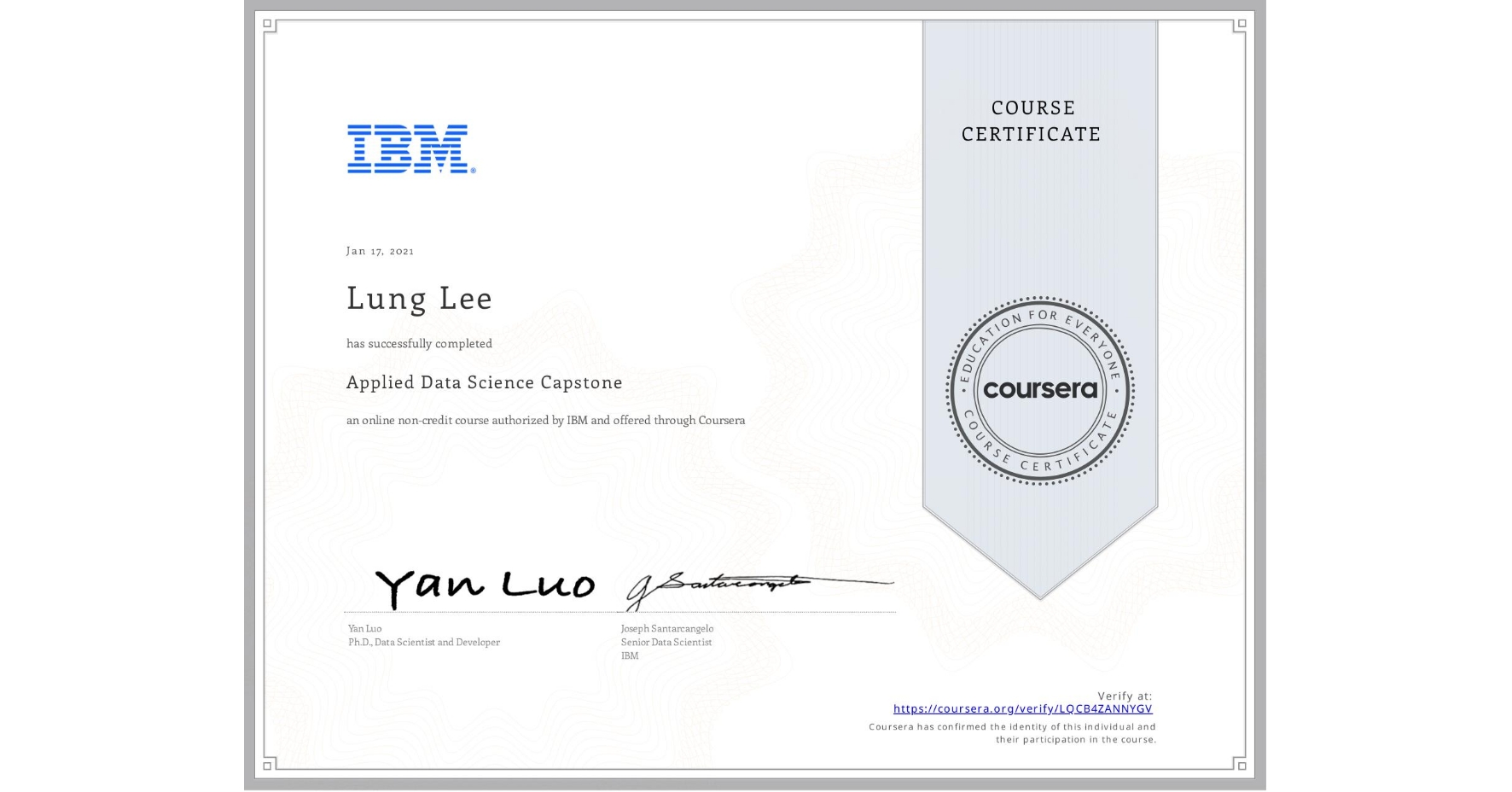 View certificate for Lung Lee, Applied Data Science Capstone, an online non-credit course authorized by IBM and offered through Coursera