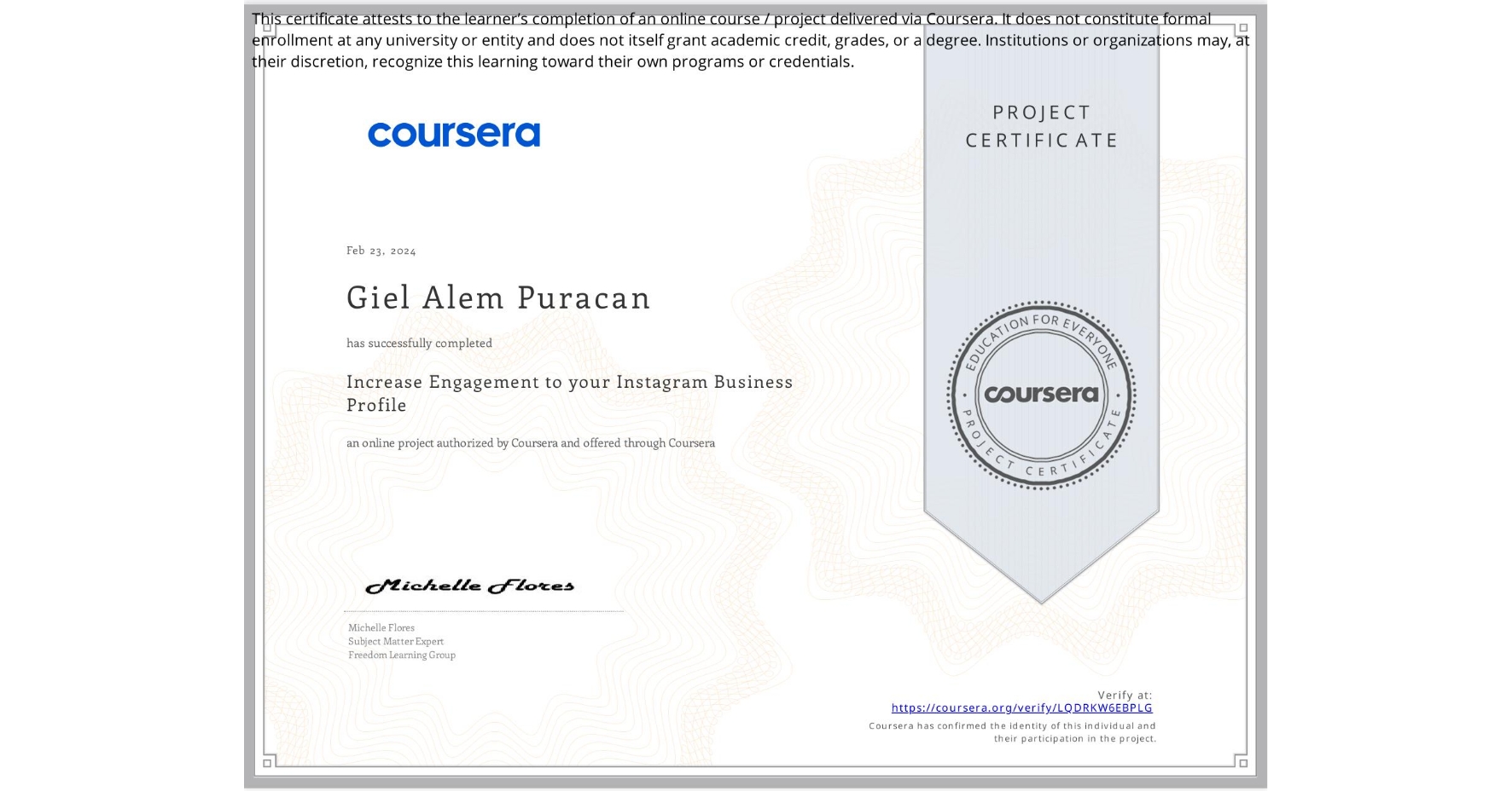 View certificate for Giel Alem Puracan, Increase Engagement to your Instagram Business Profile , an online non-credit course authorized by Coursera and offered through Coursera