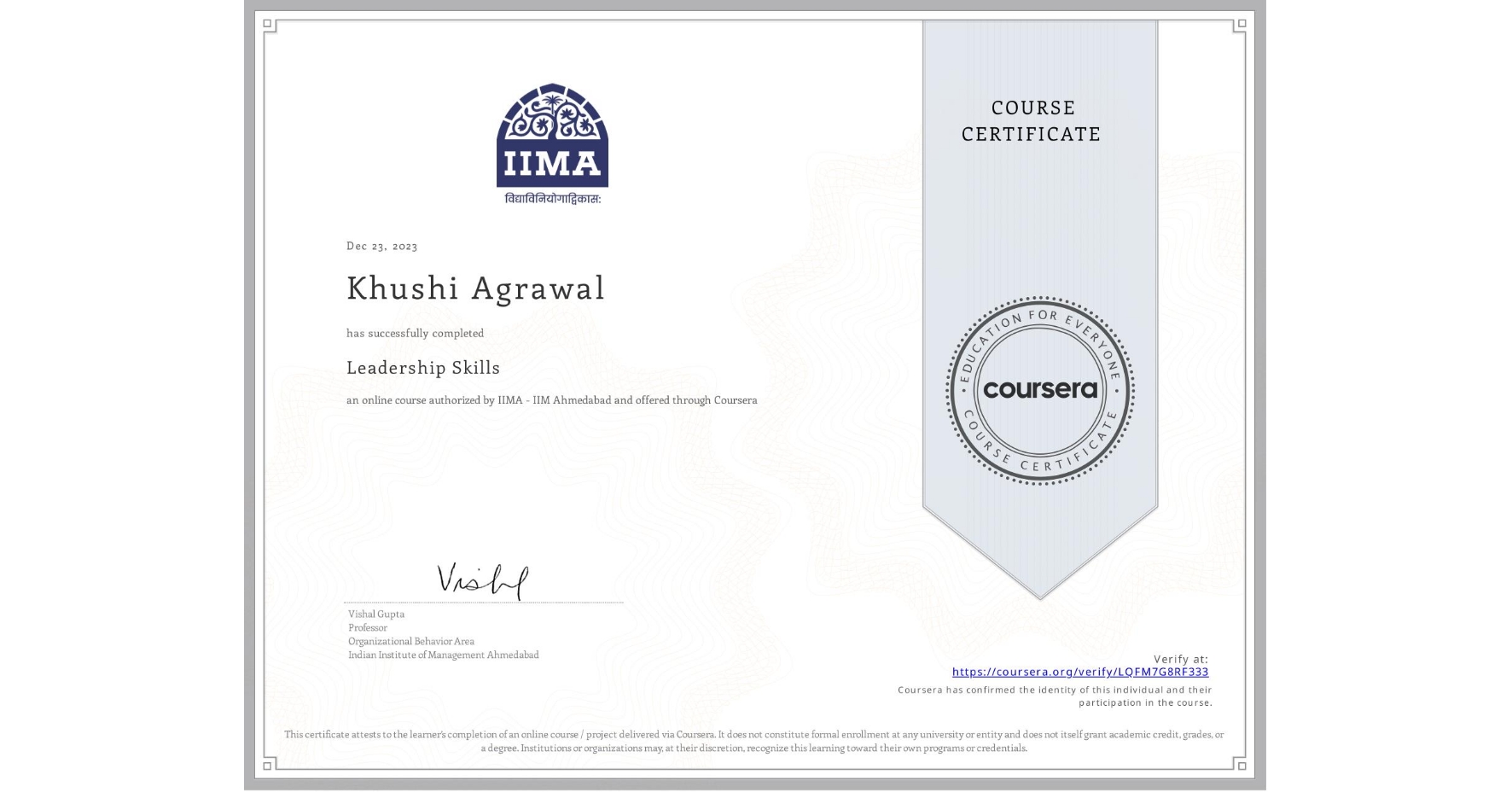View certificate for Khushi Agrawal, Leadership Skills, an online non-credit course authorized by IIMA - IIM Ahmedabad and offered through Coursera