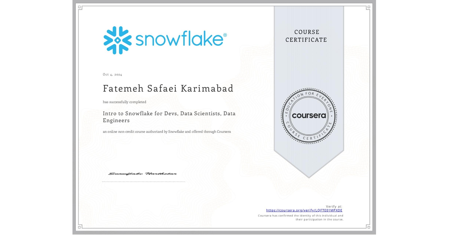 View certificate for Fatemeh Safaei Karimabad, Intro to Snowflake for Devs, Data Scientists, Data Engineers, an online non-credit course authorized by Snowflake and offered through Coursera