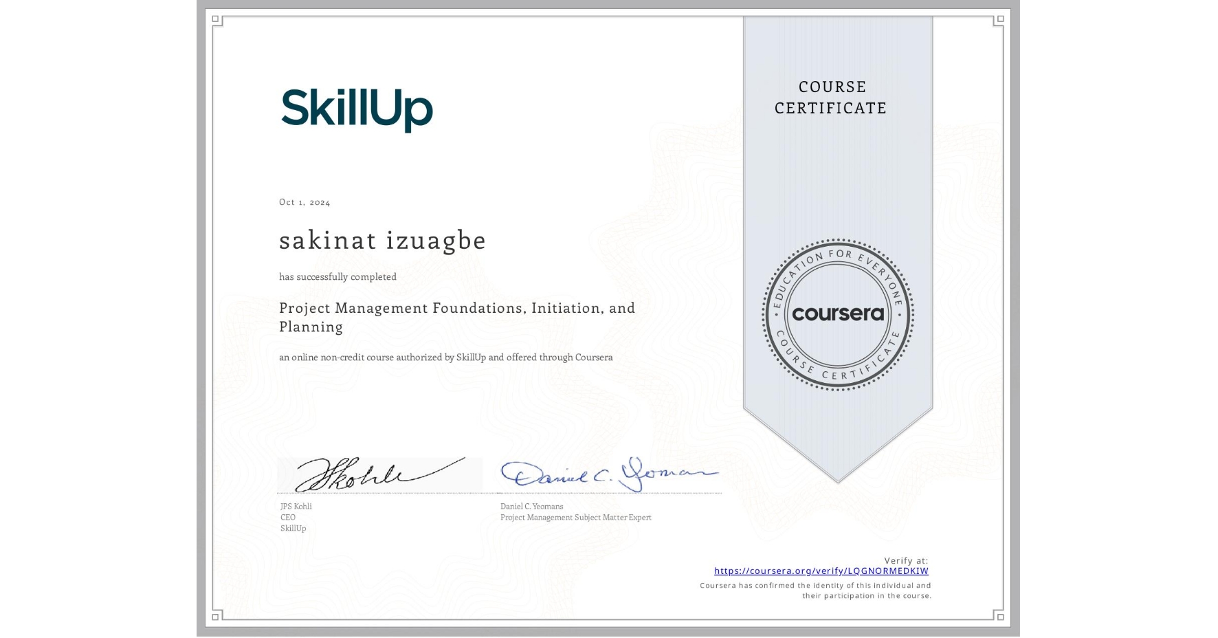 View certificate for sakinat izuagbe, Project Management Foundations, Initiation, and Planning, an online non-credit course authorized by SkillUp and offered through Coursera
