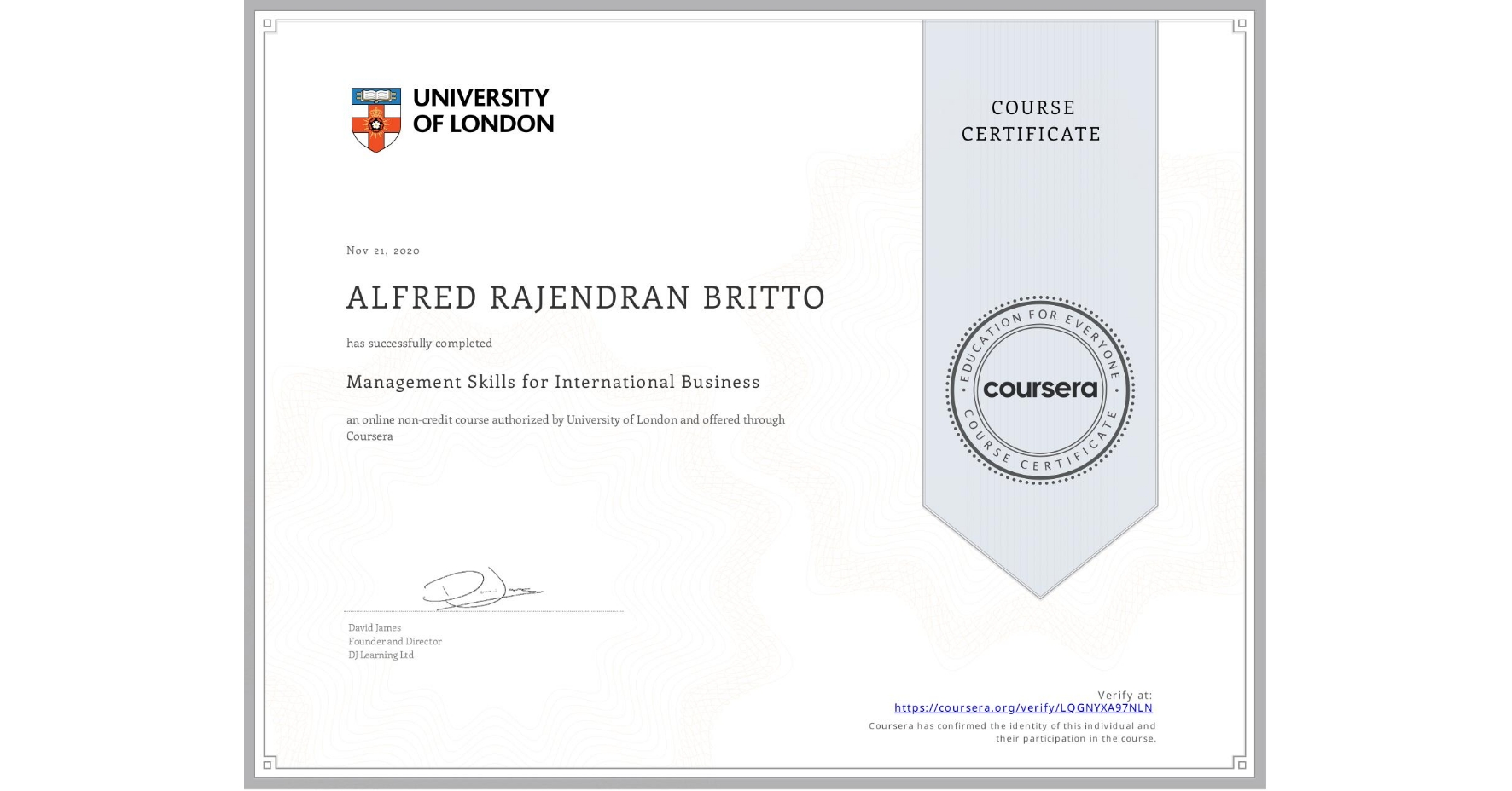 View certificate for ALFRED RAJENDRAN  BRITTO, Management Skills for International Business, an online non-credit course authorized by University of London and offered through Coursera
