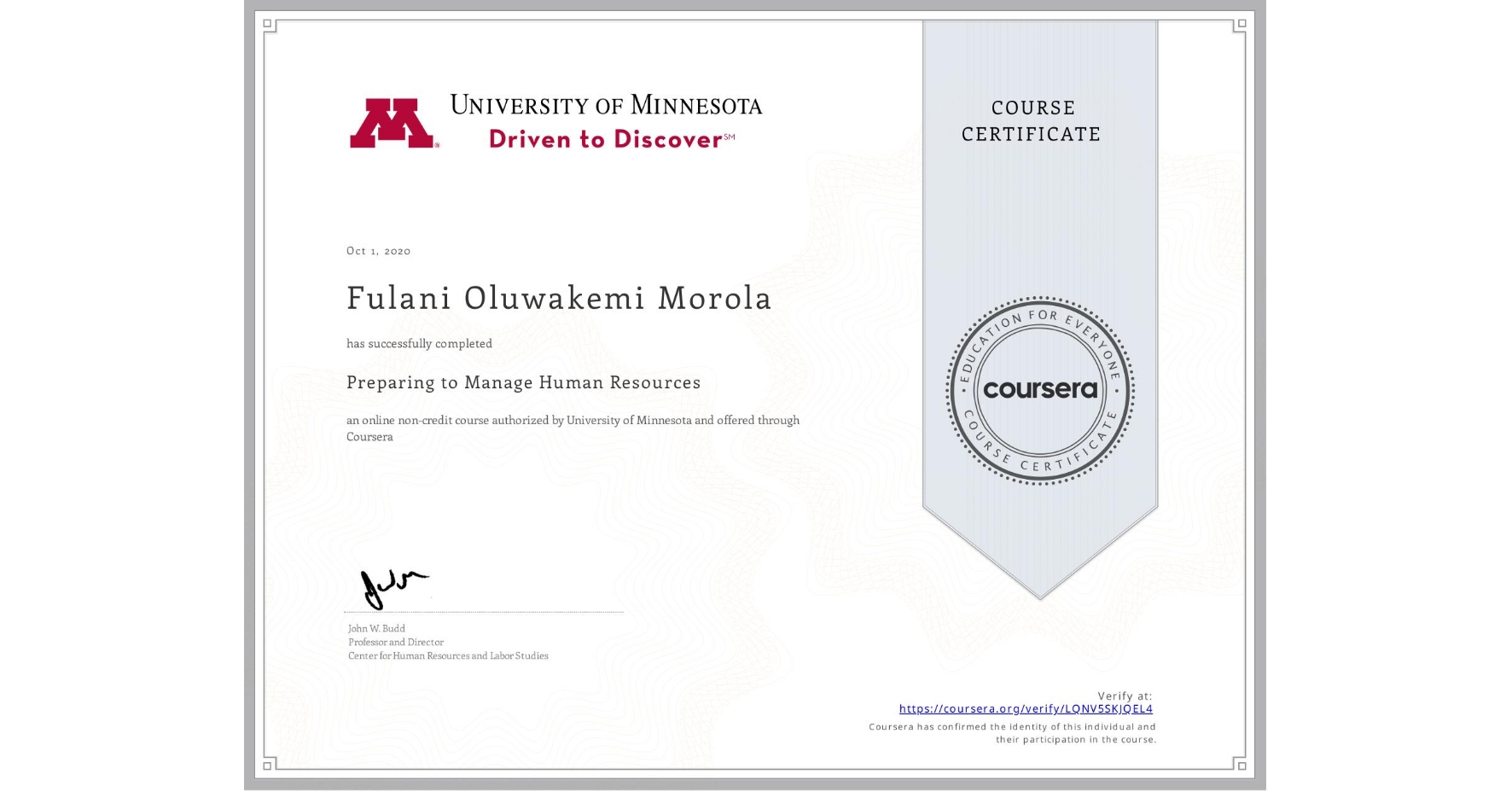 View certificate for Fulani Oluwakemi Morola , Preparing to Manage Human Resources, an online non-credit course authorized by University of Minnesota and offered through Coursera