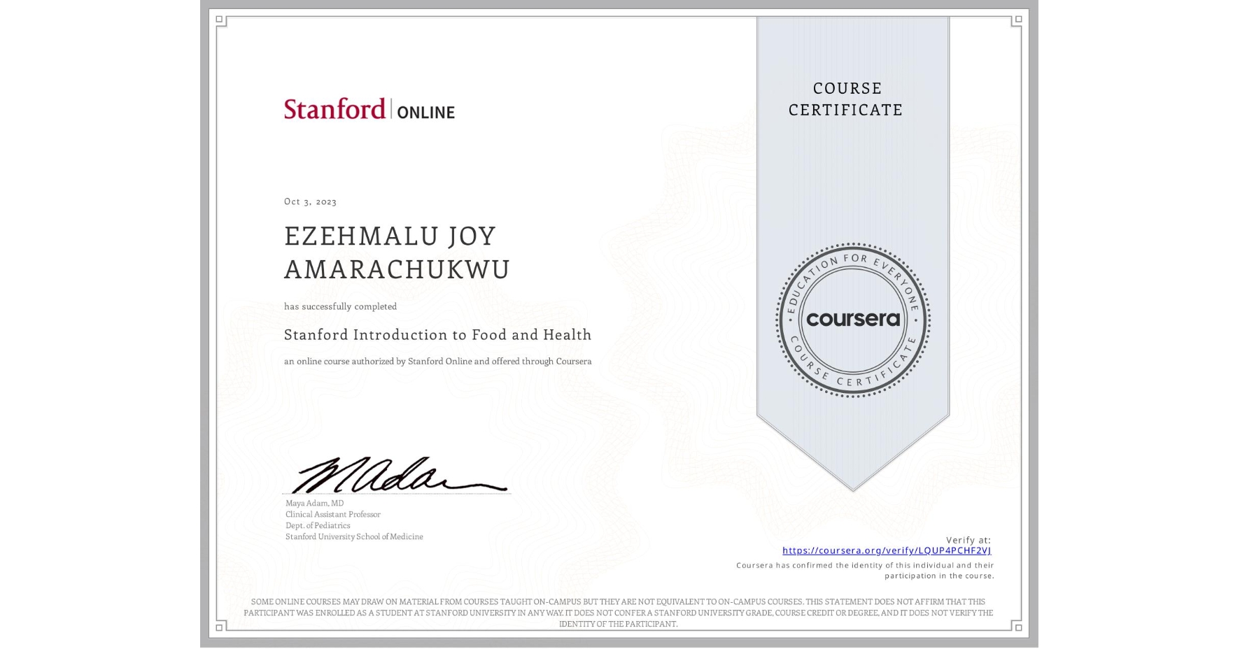 View certificate for EZEHMALU JOY AMARACHUKWU, Stanford Introduction to Food and Health, an online non-credit course authorized by Stanford Online and offered through Coursera