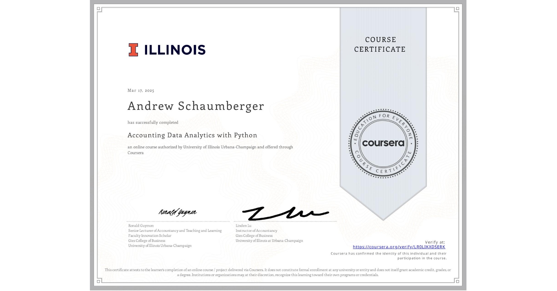 View certificate for Andrew Schaumberger, Accounting Data Analytics with Python, an online non-credit course authorized by University of Illinois Urbana-Champaign and offered through Coursera