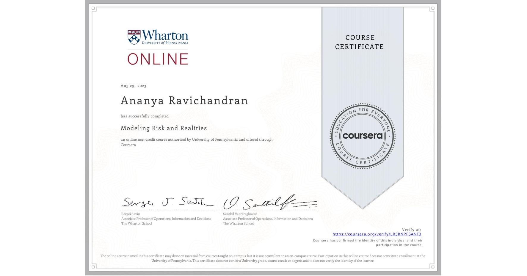 View certificate for Ananya Ravichandran, Modeling Risk and Realities, an online non-credit course authorized by University of Pennsylvania and offered through Coursera