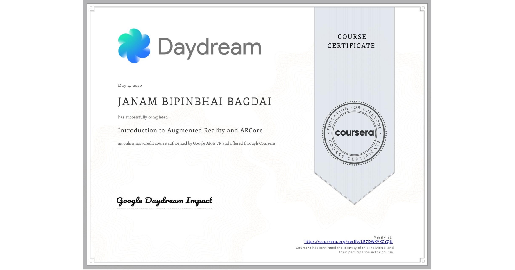 View certificate for JANAM BIPINBHAI BAGDAI, Introduction to Augmented Reality and ARCore, an online non-credit course authorized by Google AR & VR and offered through Coursera