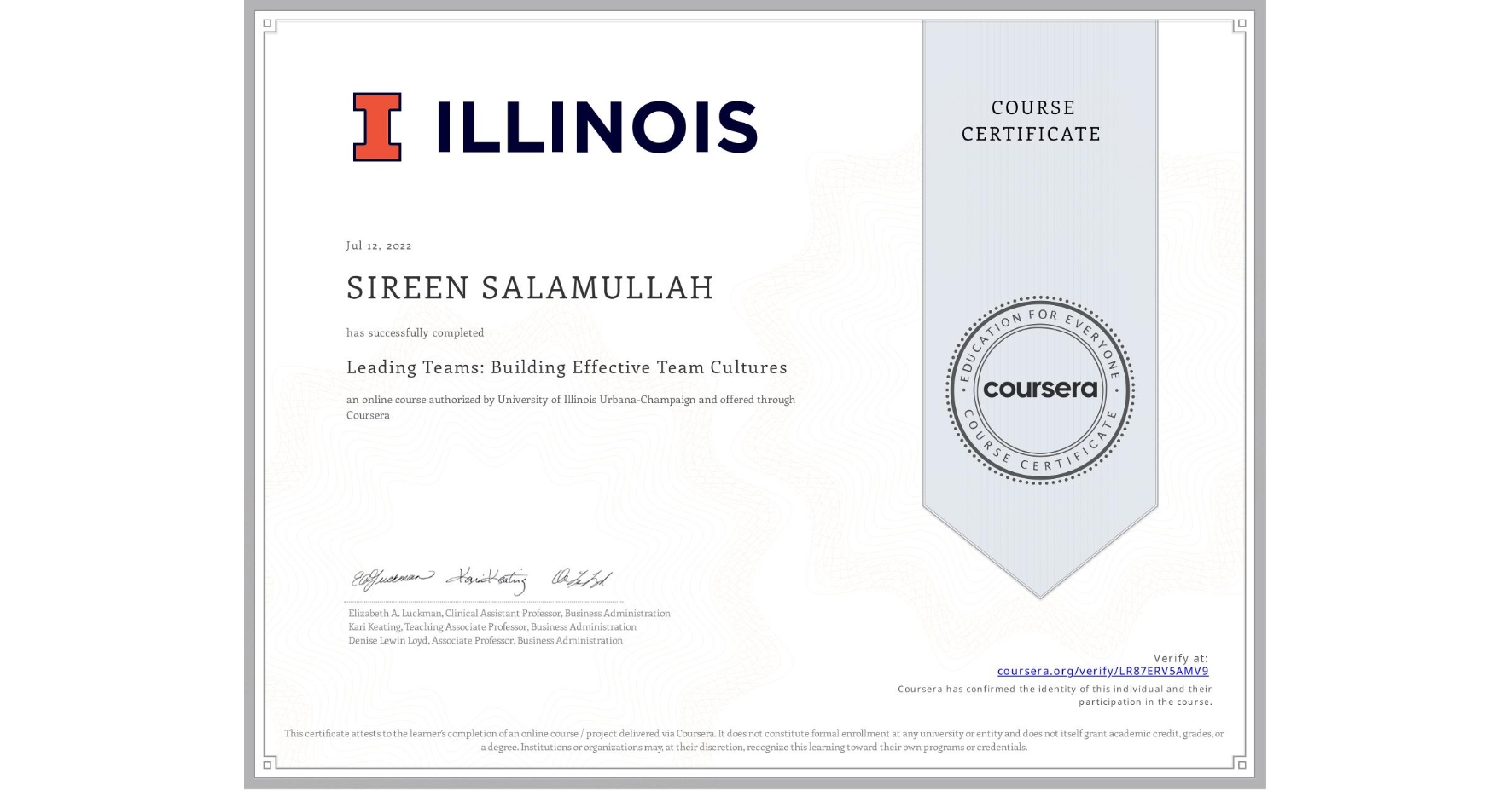 View certificate for SIREEN SALAMULLAH, Leading Teams: Building Effective Team Cultures, an online non-credit course authorized by University of Illinois Urbana-Champaign and offered through Coursera