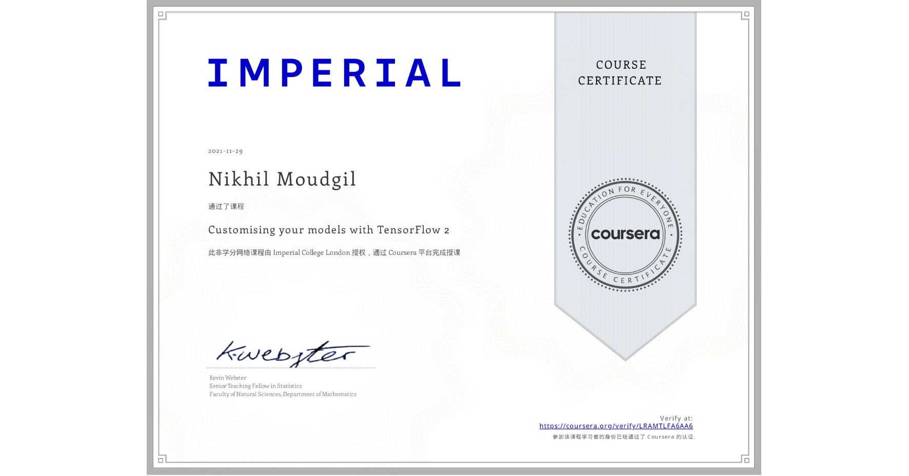 View certificate for Nikhil Moudgil, Customising your models with TensorFlow 2, an online non-credit course authorized by Imperial College London and offered through Coursera