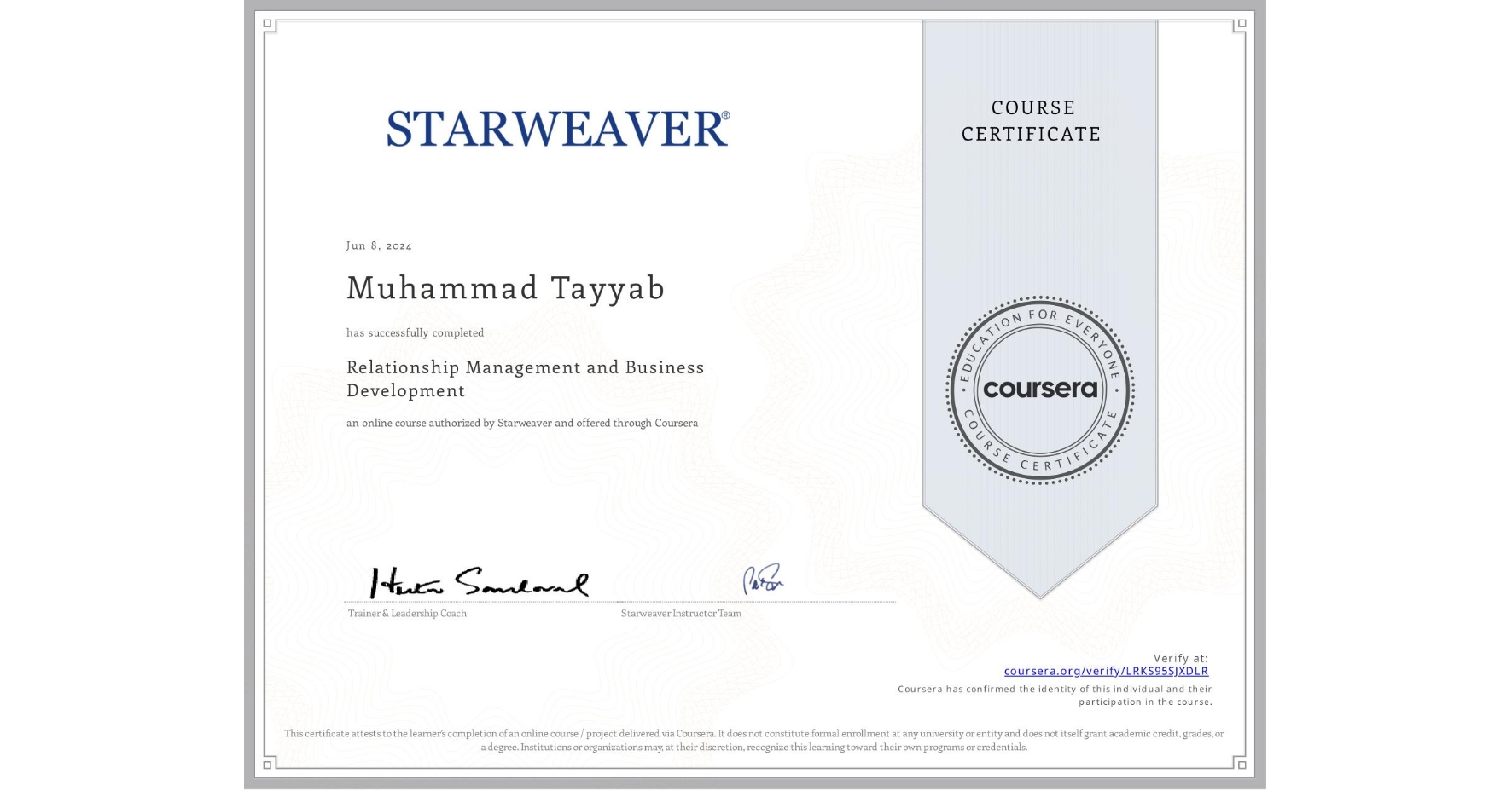 View certificate for Muhammad Tayyab, Relationship Management and Business Development , an online non-credit course authorized by Starweaver and offered through Coursera