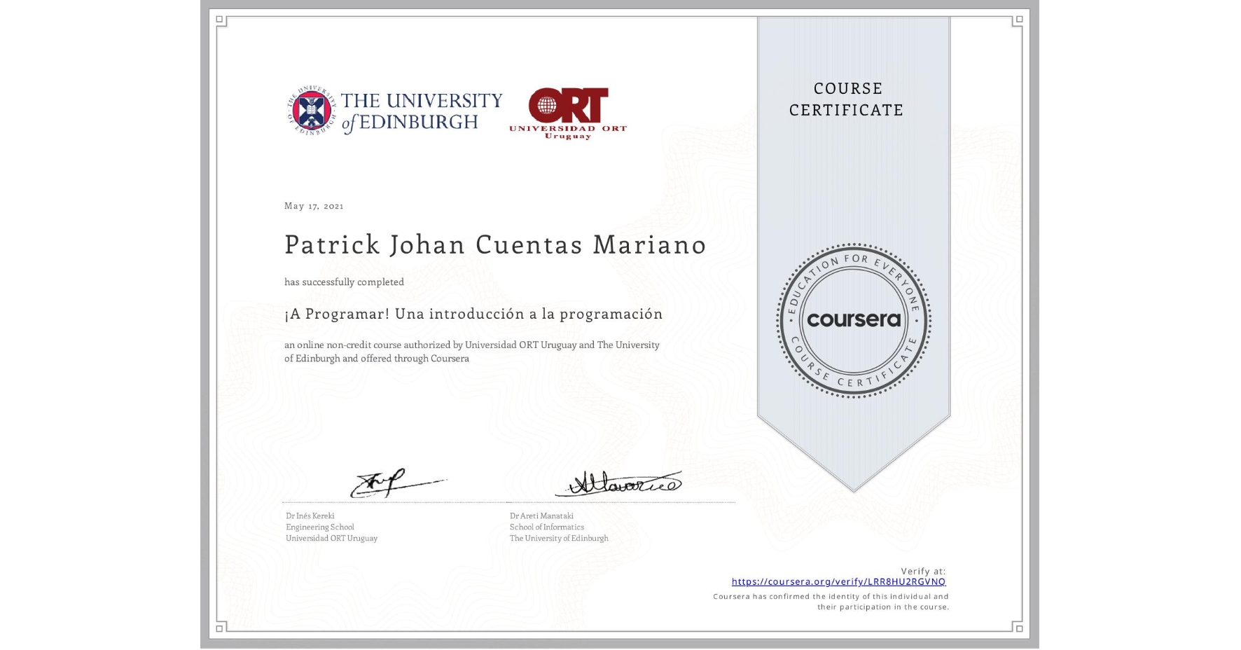 View certificate for Patrick Johan Cuentas Mariano, ¡A Programar! Una introducción a la programación, an online non-credit course authorized by Universidad ORT Uruguay & The University of Edinburgh and offered through Coursera