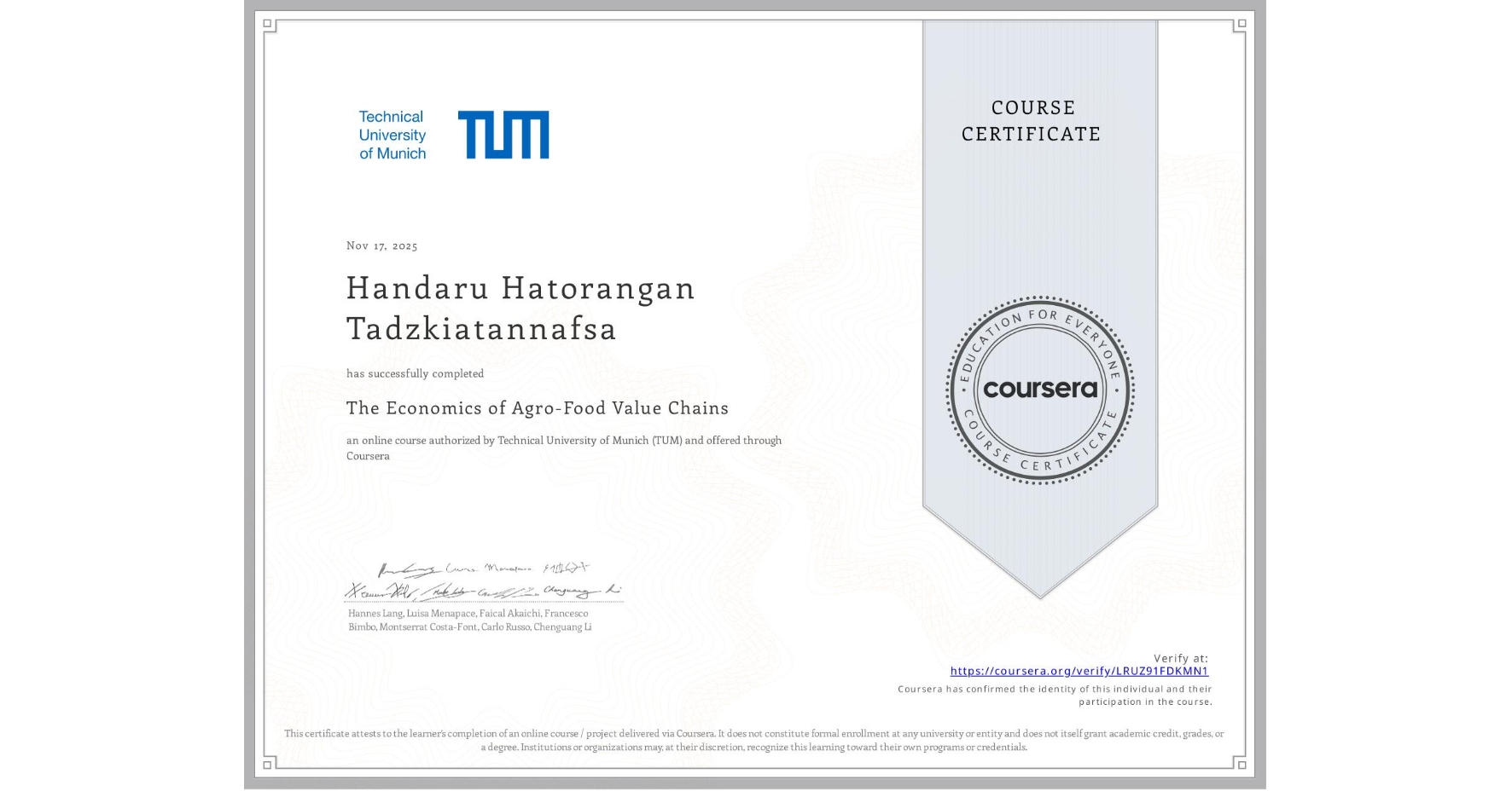View certificate for Handaru Hatorangan Tadzkiatannafsa, The Economics of Agro-Food Value Chains, an online non-credit course authorized by Technical University of Munich (TUM) and offered through Coursera