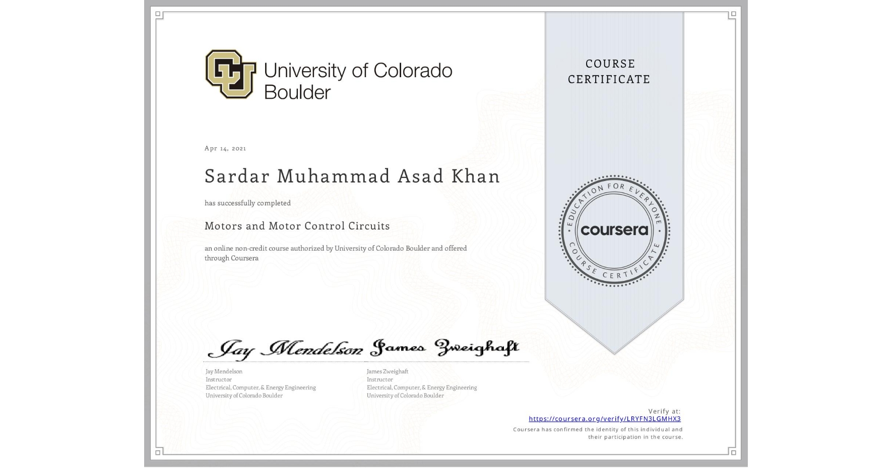 View certificate for Sardar Muhammad Asad  Khan, Motors and Motor Control Circuits, an online non-credit course authorized by University of Colorado Boulder and offered through Coursera