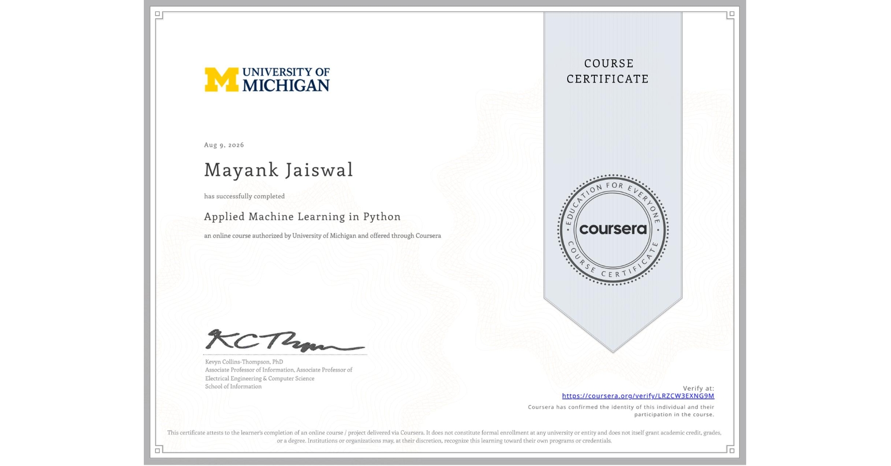 View certificate for Mayank Jaiswal, Applied Machine Learning in Python, an online non-credit course authorized by University of Michigan and offered through Coursera
