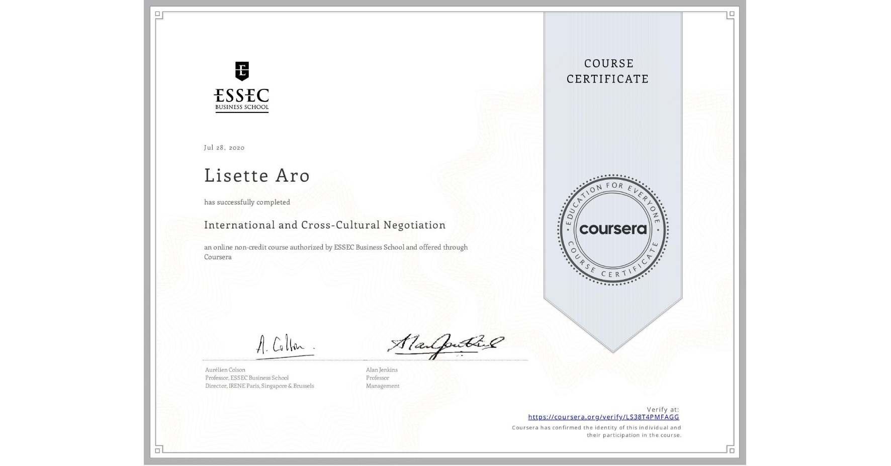 View certificate for Lisette Aro, International and Cross-Cultural Negotiation, an online non-credit course authorized by ESSEC Business School and offered through Coursera