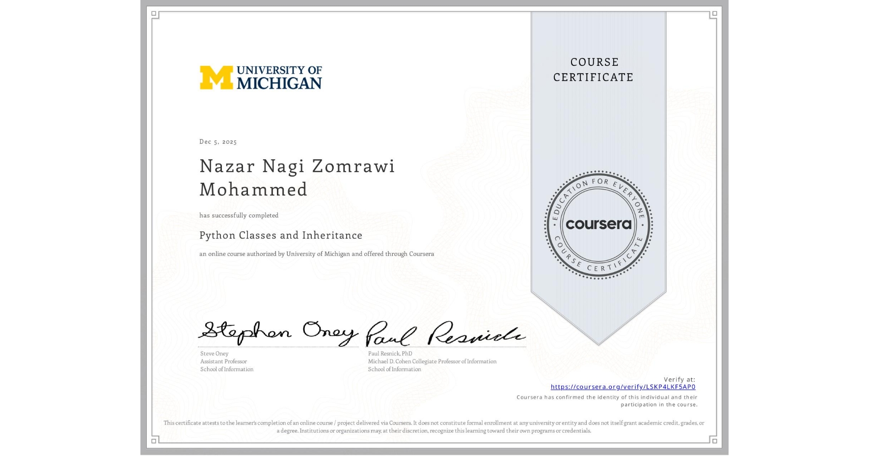 View certificate for Nazar Nagi Zomrawi  Mohammed, Python Classes and Inheritance, an online non-credit course authorized by University of Michigan and offered through Coursera