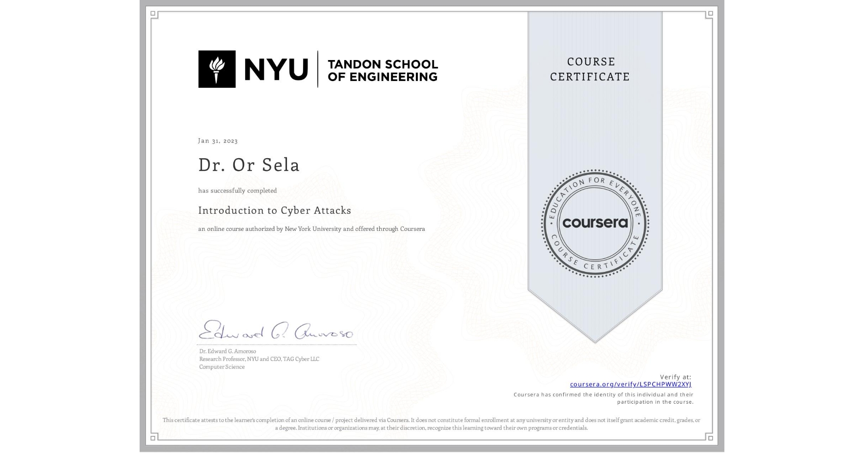 View certificate for Dr. Or Sela, Introduction to Cyber Attacks, an online non-credit course authorized by New York University and offered through Coursera