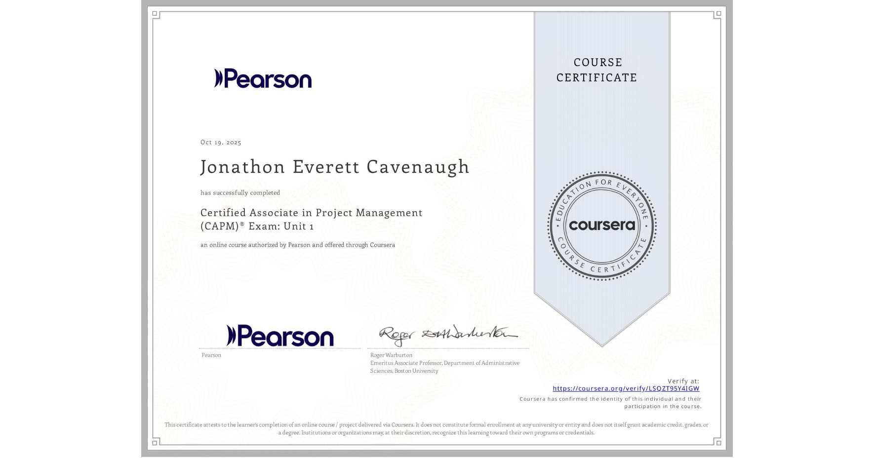 View certificate for Jonathon Everett Cavenaugh, Certified Associate in Project Management (CAPM)® Exam: Unit 1, an online non-credit course authorized by Pearson and offered through Coursera