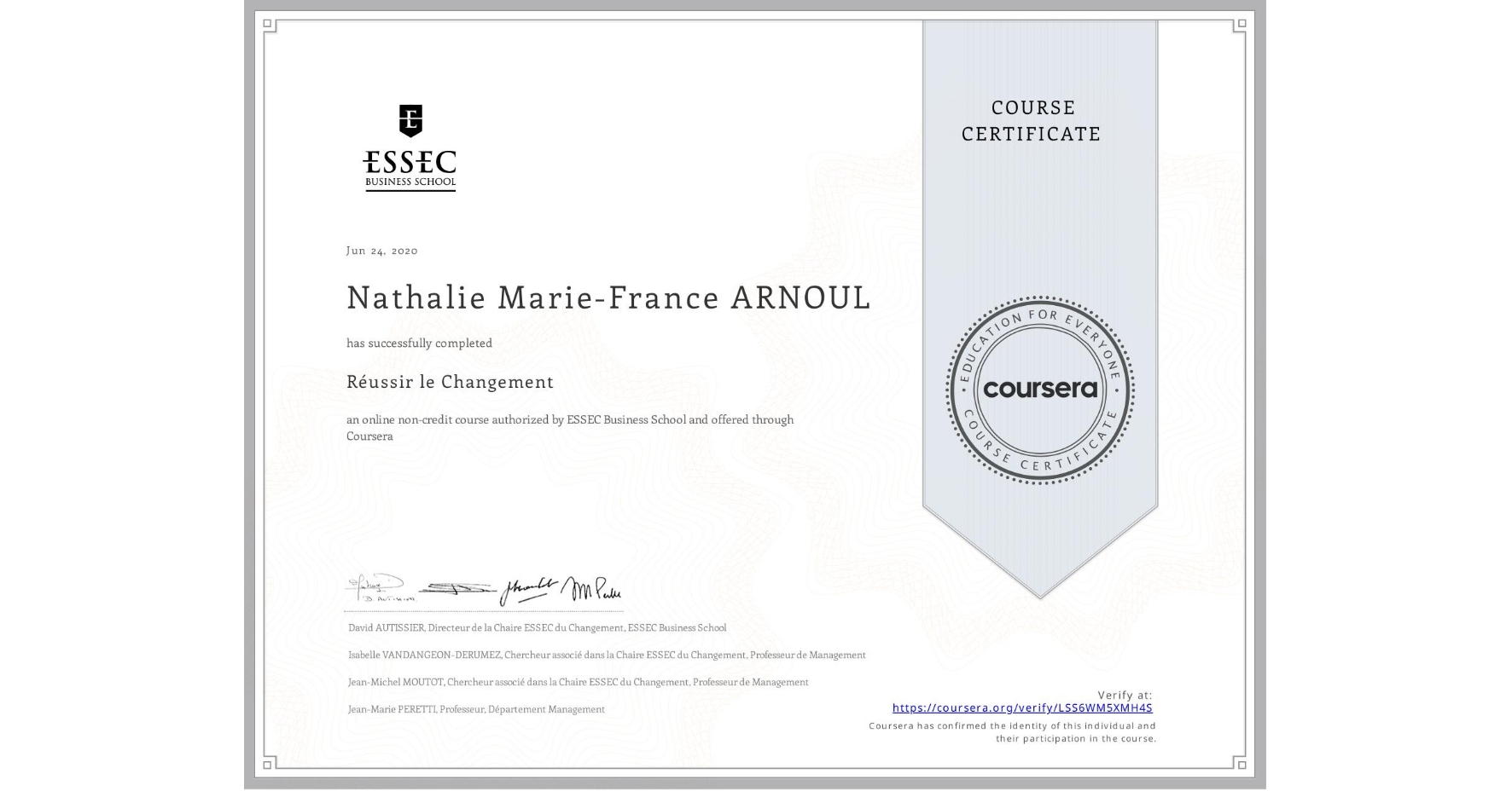 View certificate for Nathalie Marie-France ARNOUL, Réussir le Changement, an online non-credit course authorized by ESSEC Business School and offered through Coursera