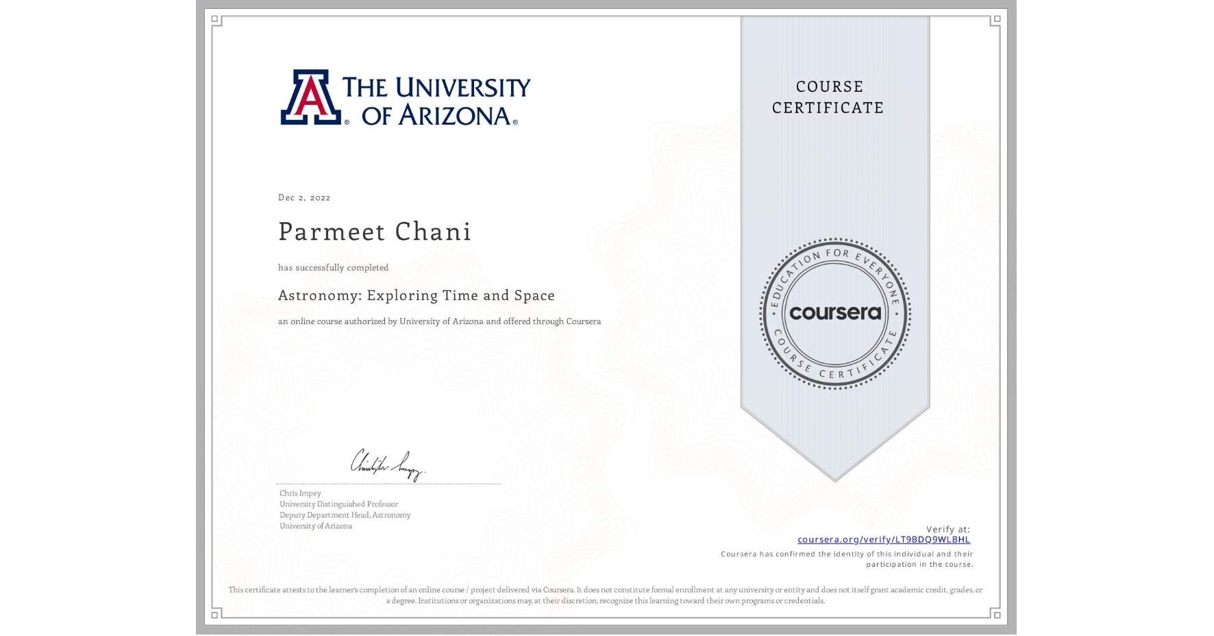 View certificate for Parmeet Chani, Astronomy: Exploring Time and Space, an online non-credit course authorized by University of Arizona and offered through Coursera