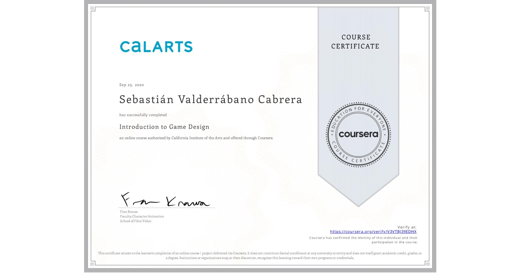 View certificate for Sebastián Valderrábano Cabrera, Introduction to Game Design, an online non-credit course authorized by California Institute of the Arts and offered through Coursera