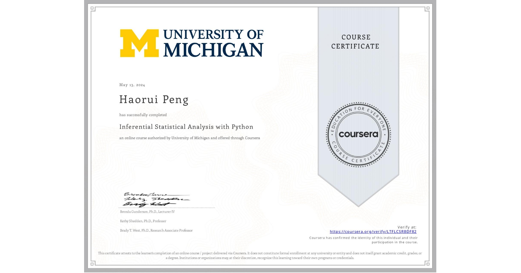View certificate for Haorui Peng, Inferential Statistical Analysis with Python, an online non-credit course authorized by University of Michigan and offered through Coursera