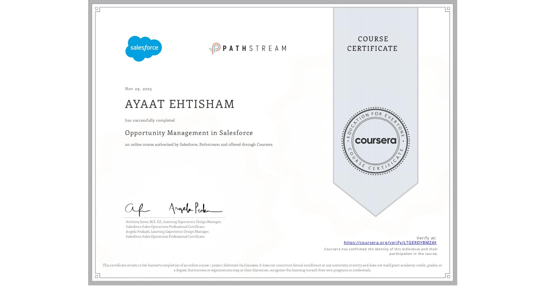 View certificate for AYAAT EHTISHAM, Opportunity Management in Salesforce, an online non-credit course authorized by Salesforce & Pathstream and offered through Coursera