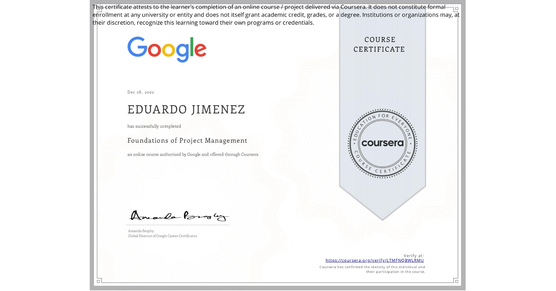 View certificate for EDUARDO JIMENEZ, Foundations of Project Management, an online non-credit course authorized by Google and offered through Coursera