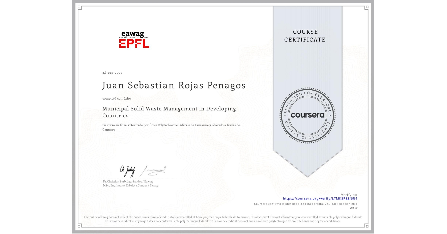 View certificate for Juan Sebastian Rojas Penagos, Municipal Solid Waste Management in Developing Countries, an online non-credit course authorized by École Polytechnique Fédérale de Lausanne and offered through Coursera