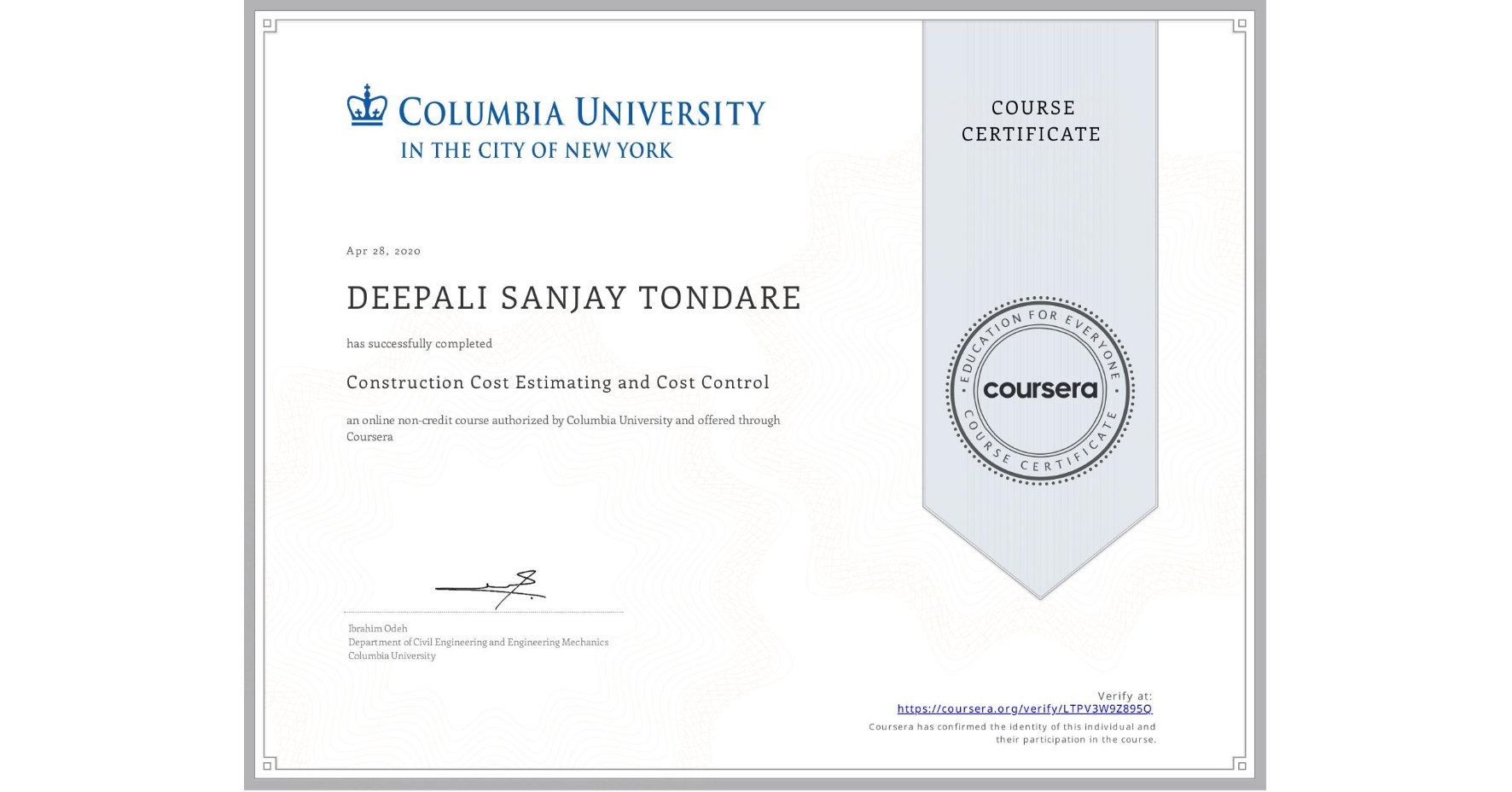 View certificate for DEEPALI SANJAY TONDARE, Construction Cost Estimating and Cost Control, an online non-credit course authorized by Columbia University and offered through Coursera