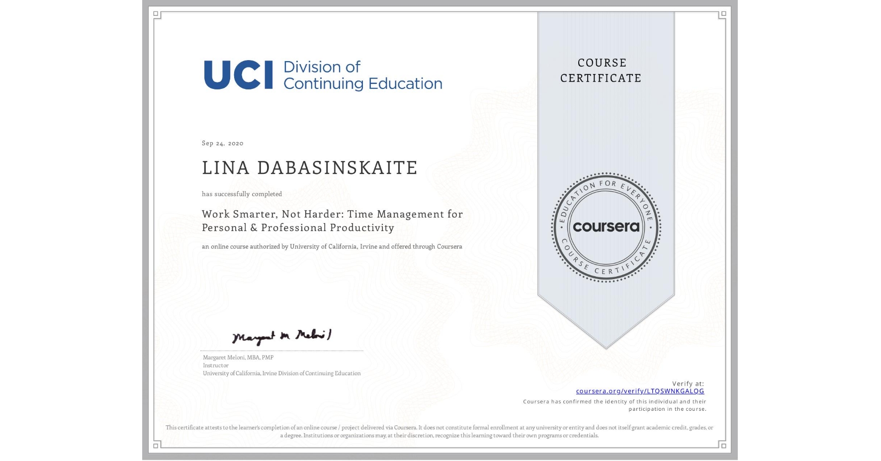 View certificate for LINA DABASINSKAITE, Work Smarter, Not Harder: Time Management for Personal & Professional Productivity, an online non-credit course authorized by University of California, Irvine and offered through Coursera