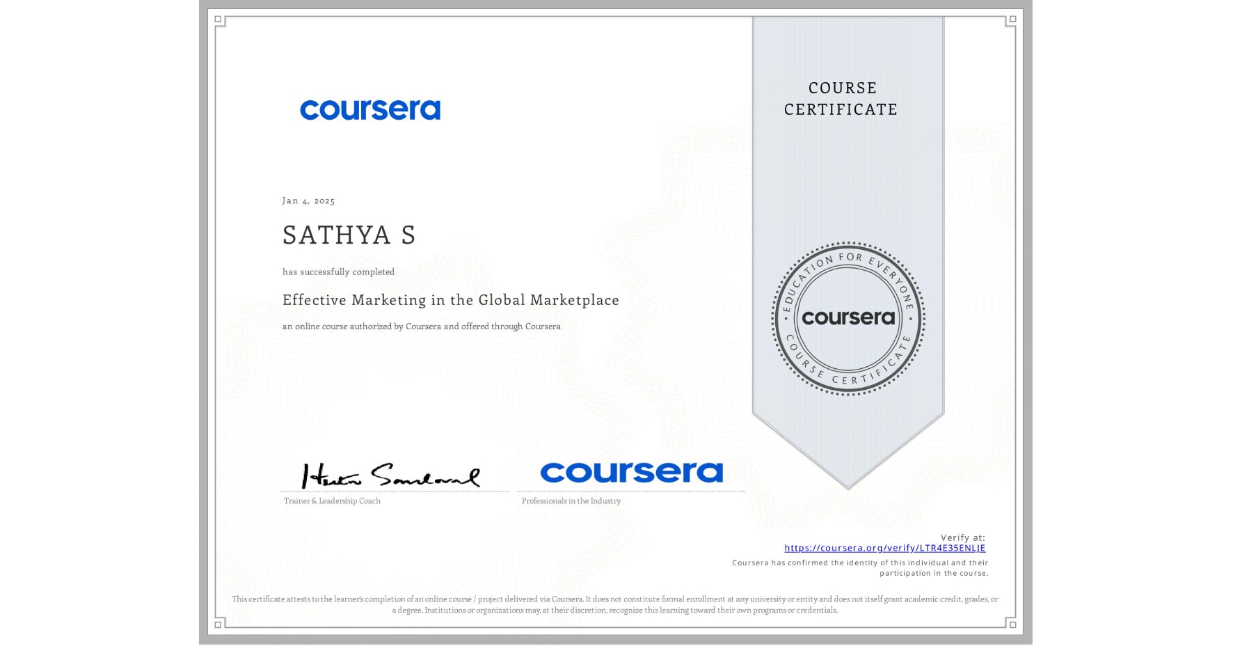 View certificate for SATHYA S, Effective Marketing in the Global Marketplace, an online non-credit course authorized by Coursera and offered through Coursera