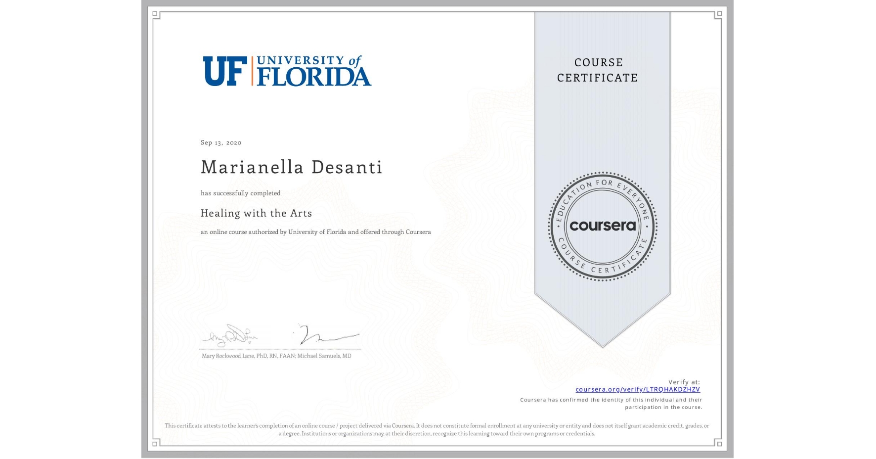 View certificate for Marianella Desanti, Healing with the Arts, an online non-credit course authorized by University of Florida and offered through Coursera