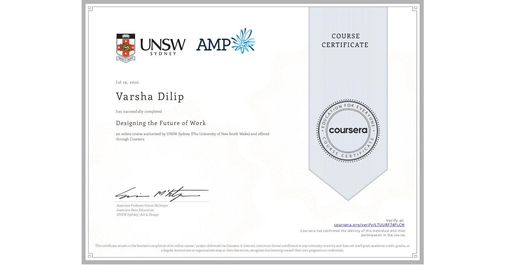 View certificate for Varsha Dilip, Designing the Future of Work, an online non-credit course authorized by UNSW Sydney (The University of New South Wales) and offered through Coursera
