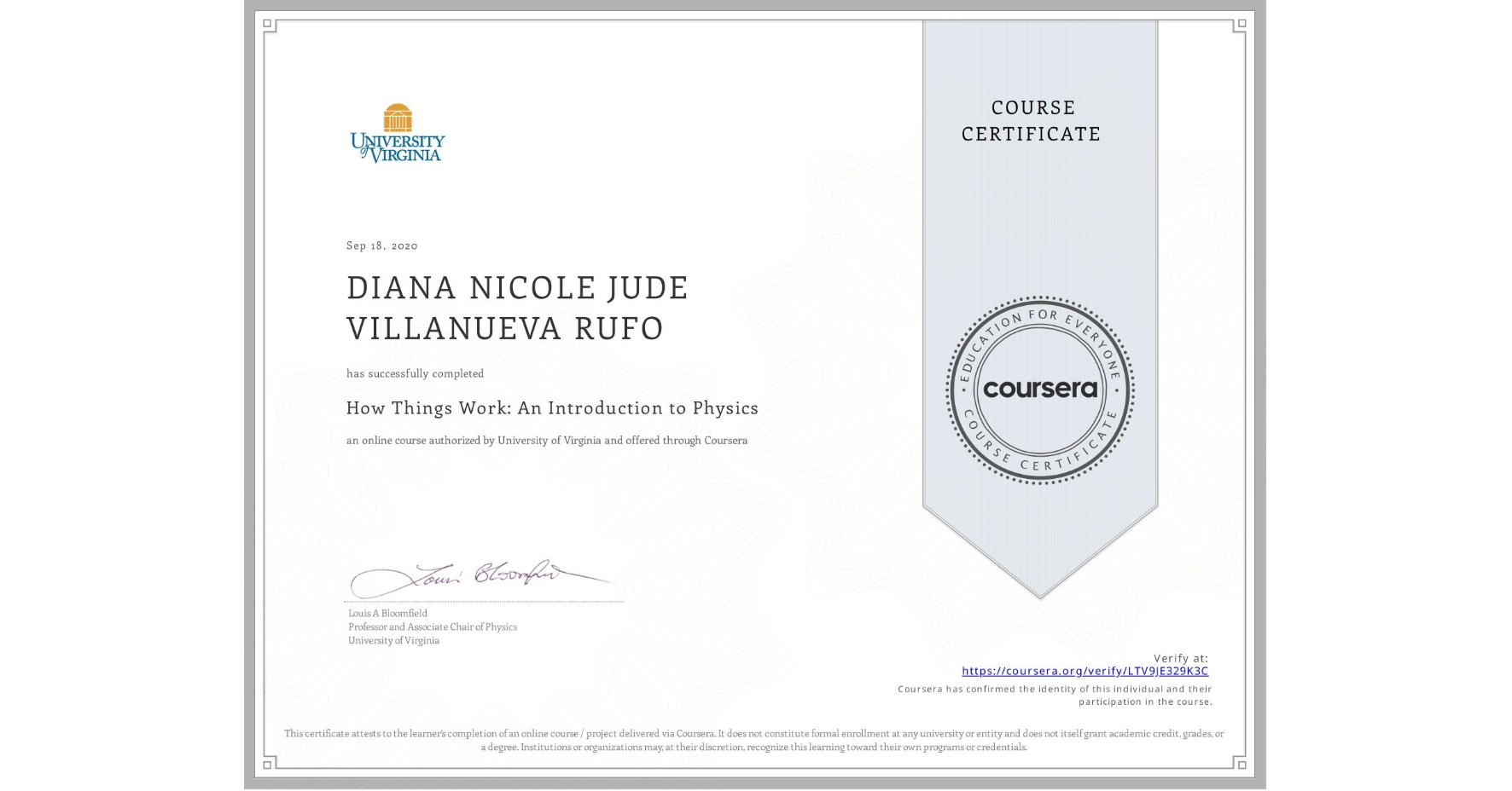 View certificate for DIANA NICOLE JUDE VILLANUEVA RUFO, How Things Work: An Introduction to Physics, an online non-credit course authorized by University of Virginia and offered through Coursera