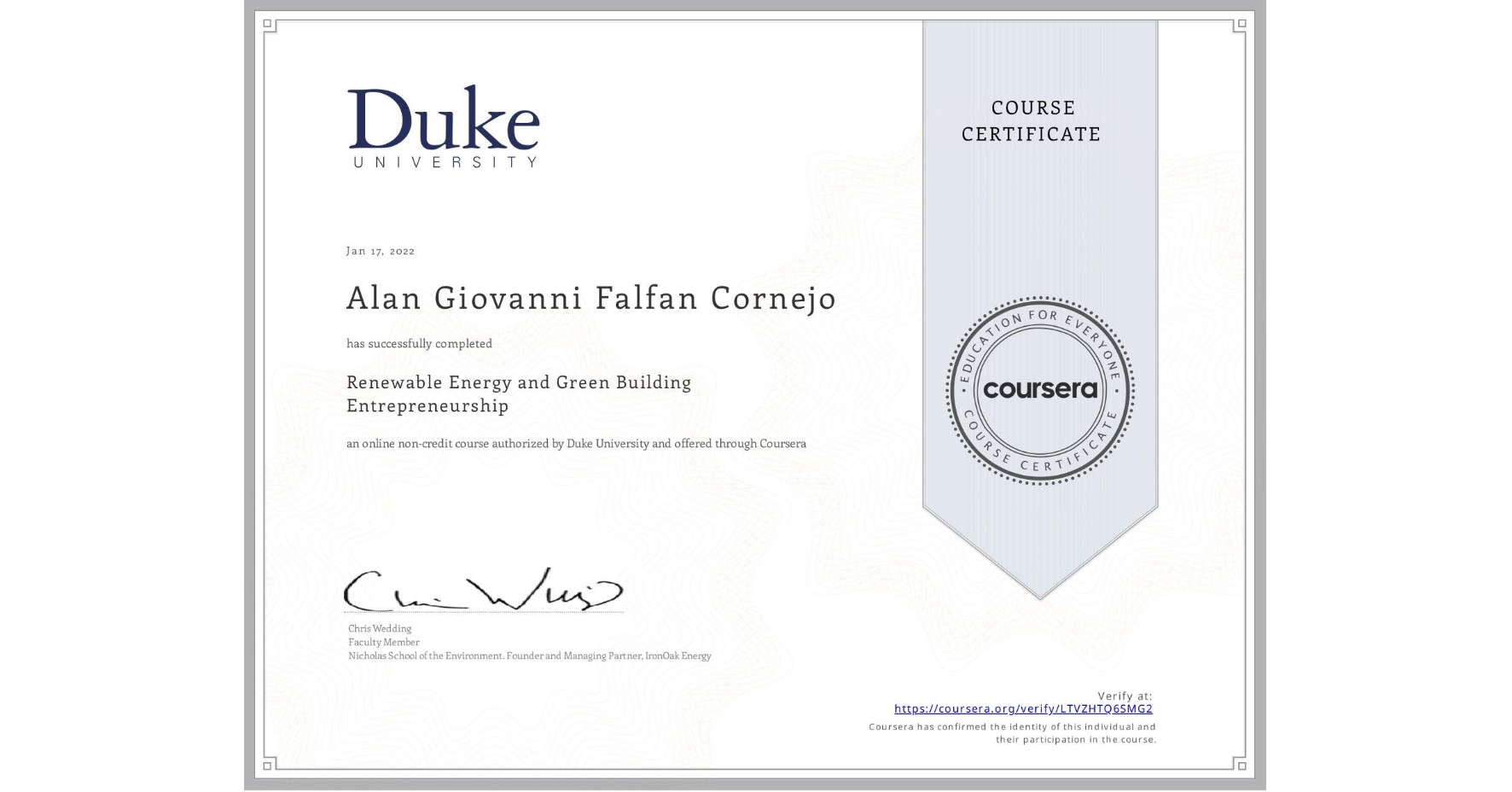 View certificate for Alan Giovanni Falfan Cornejo, Renewable Energy and Green Building Entrepreneurship, an online non-credit course authorized by Duke University and offered through Coursera