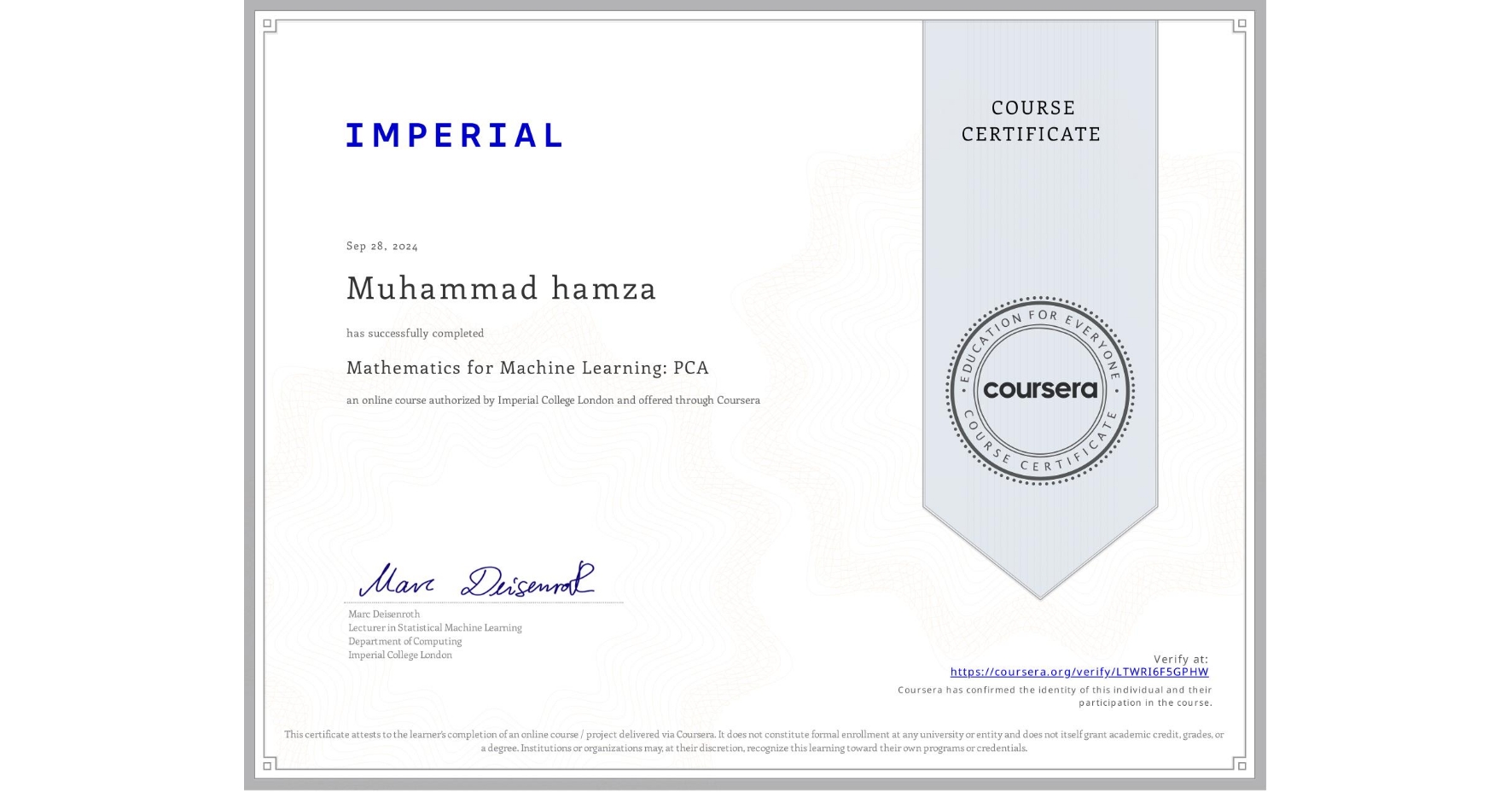 View certificate for Muhammad hamza, Mathematics for Machine Learning: PCA, an online non-credit course authorized by Imperial College London and offered through Coursera