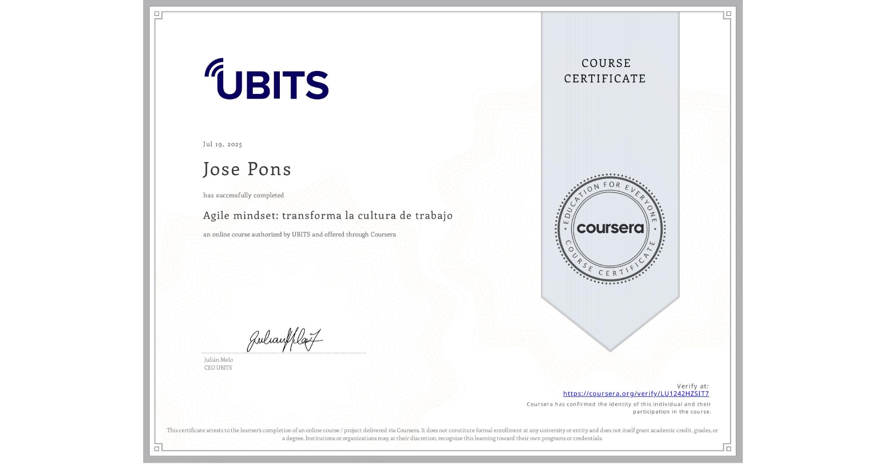 View certificate for Jose Pons, Agile mindset: transforma la cultura de trabajo, an online non-credit course authorized by UBITS and offered through Coursera