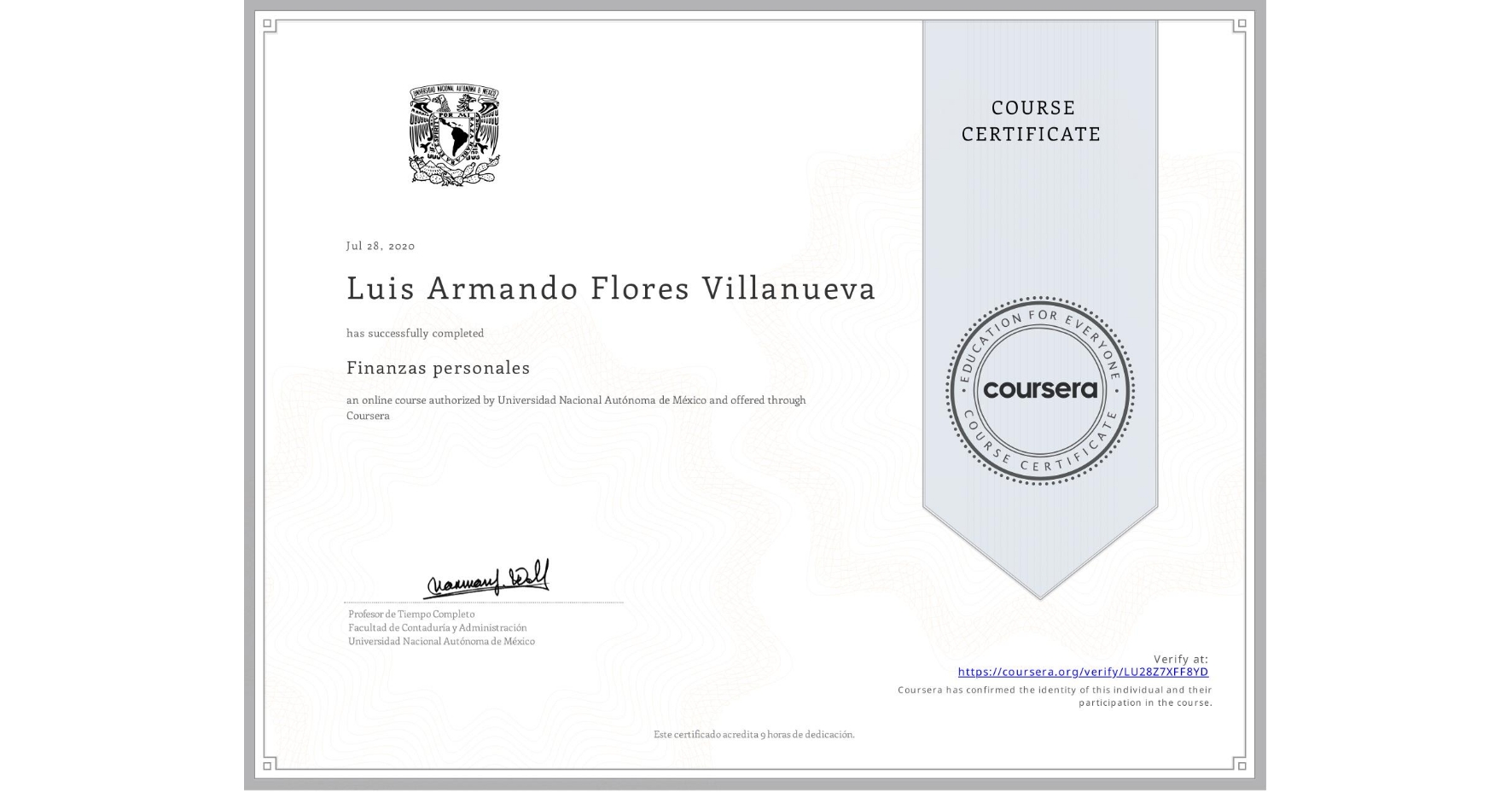 View certificate for Luis Armando Flores Villanueva, Finanzas personales, an online non-credit course authorized by Universidad Nacional Autónoma de México and offered through Coursera