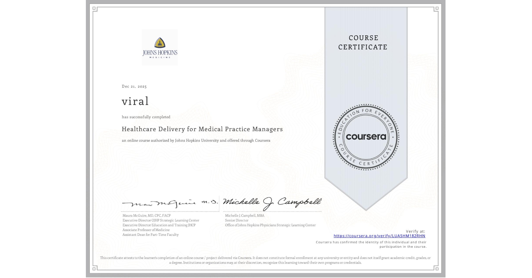View certificate for viral , Healthcare Delivery for Medical Practice Managers, an online non-credit course authorized by Johns Hopkins University and offered through Coursera