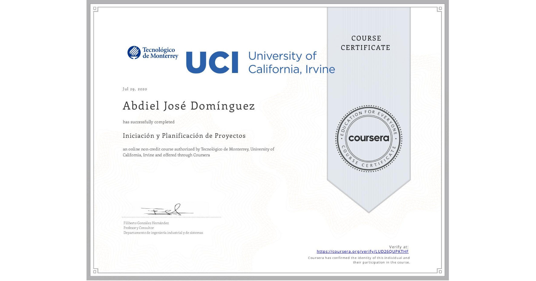 View certificate for Abdiel José Domínguez, Iniciación y Planificación de Proyectos, an online non-credit course authorized by Tecnológico de Monterrey & University of California, Irvine and offered through Coursera