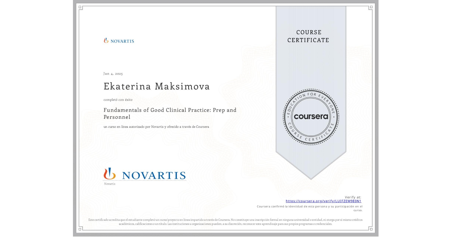 View certificate for Ekaterina Maksimova , Fundamentals of Good Clinical Practice: Prep and Personnel, an online non-credit course authorized by Novartis and offered through Coursera